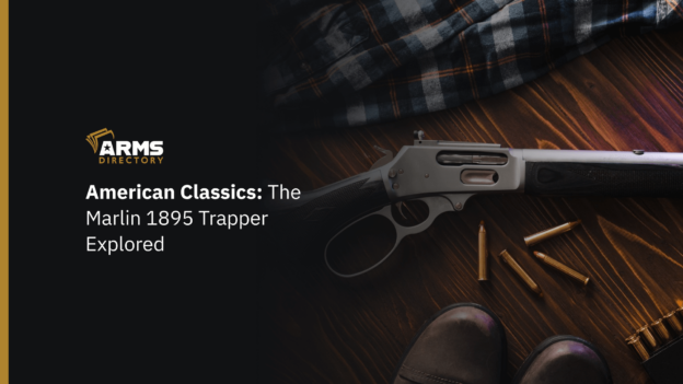 American Classics The Marlin 1895 Trapper Explored